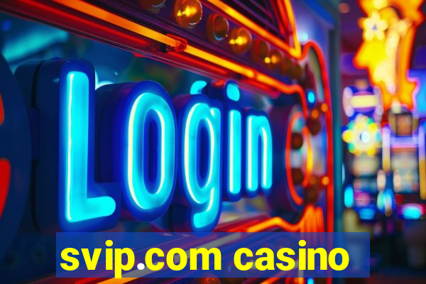 svip.com casino